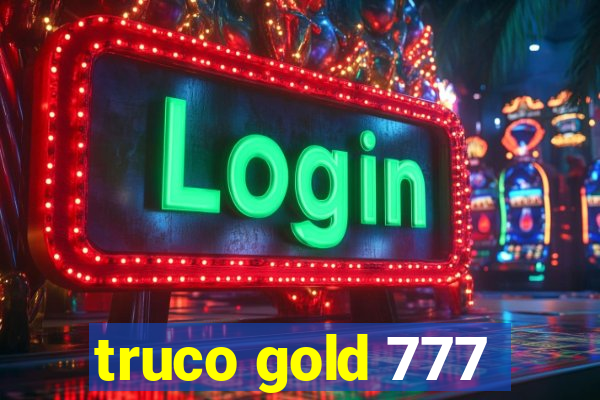 truco gold 777